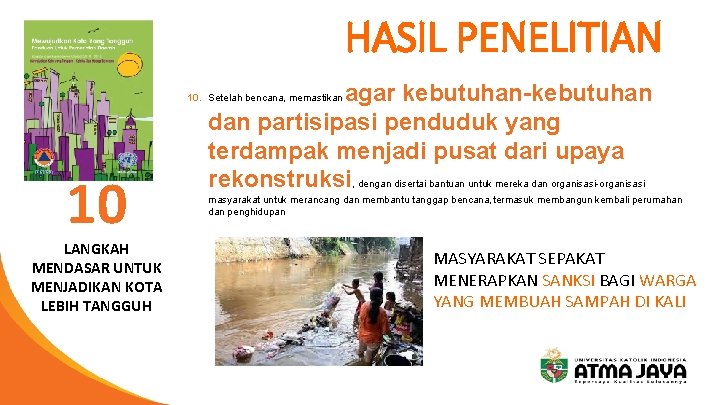 HASIL PENELITIAN agar kebutuhan-kebutuhan dan partisipasi penduduk yang terdampak menjadi pusat dari upaya rekonstruksi,