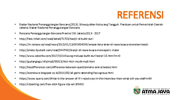 REFERENSI • Badan Nasional Penanggulangan Bencana [2013]. Mewujudkan Kota yang Tangguh. Panduan untuk Pemerintah