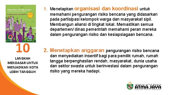 1. Menetapkan organisasi dan koordinasi untuk memahami pengurangan risiko bencana yang didasarkan pada partisipasi