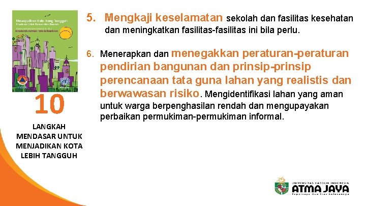 5. Mengkaji keselamatan sekolah dan fasilitas kesehatan dan meningkatkan fasilitas-fasilitas ini bila perlu. 6.