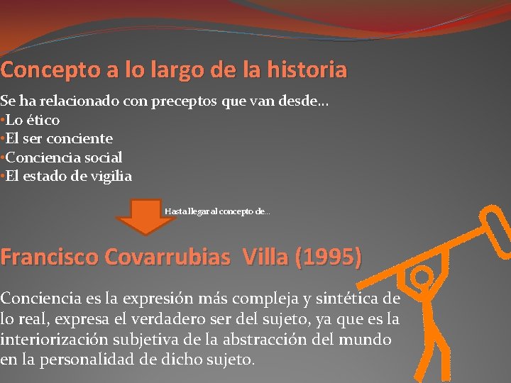 Concepto a lo largo de la historia Se ha relacionado con preceptos que van