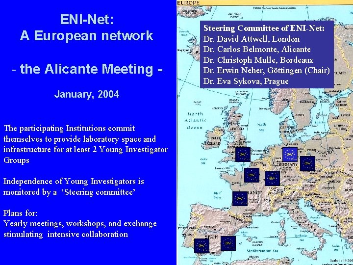 ENI-Net: A European network - the Alicante Meeting January, 2004 The participating Institutions commit