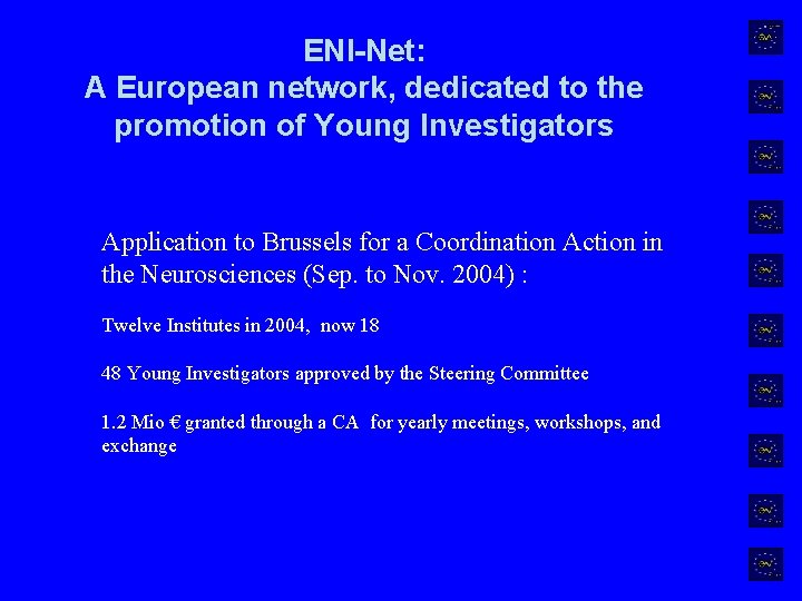 ENI-Net: A European network, dedicated to the promotion of Young Investigators Application to Brussels