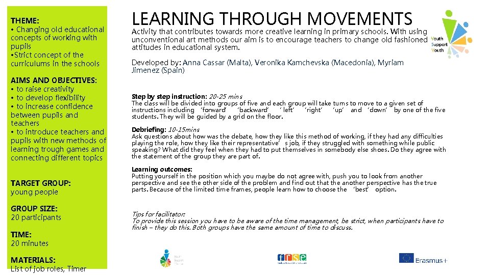 THEME: • Changing old educational concepts of working with pupils • Strict concept of