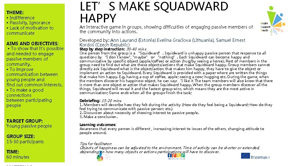THEME: • Indifference • Passivity, Ignorance • Lack of motivation to communicate AIMS AND