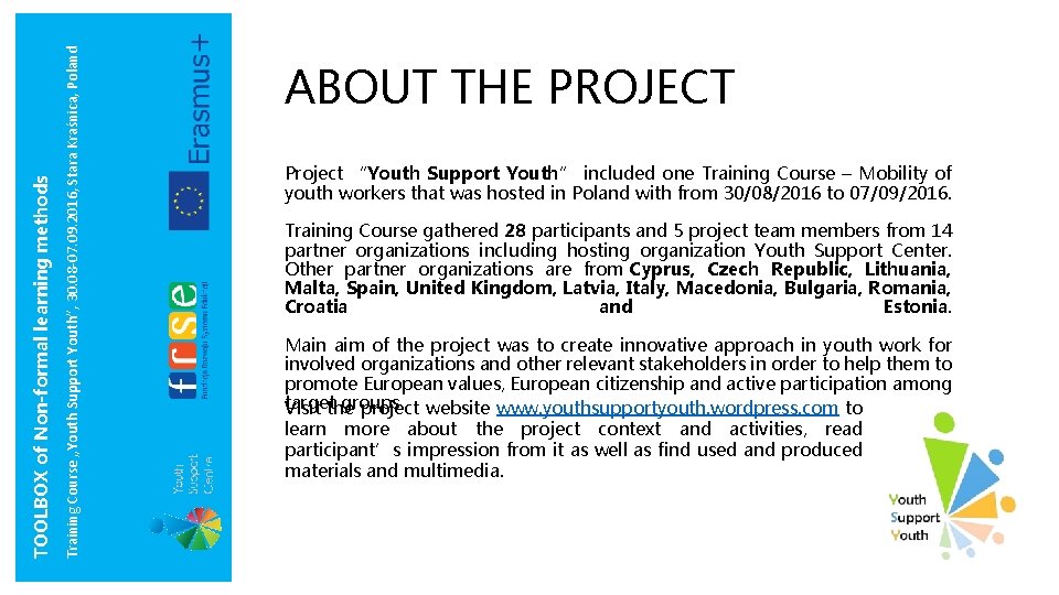 Training Course „Youth Support Youth”, 30. 08 -07. 09. 2016, Stara Kraśnica, Poland TOOLBOX