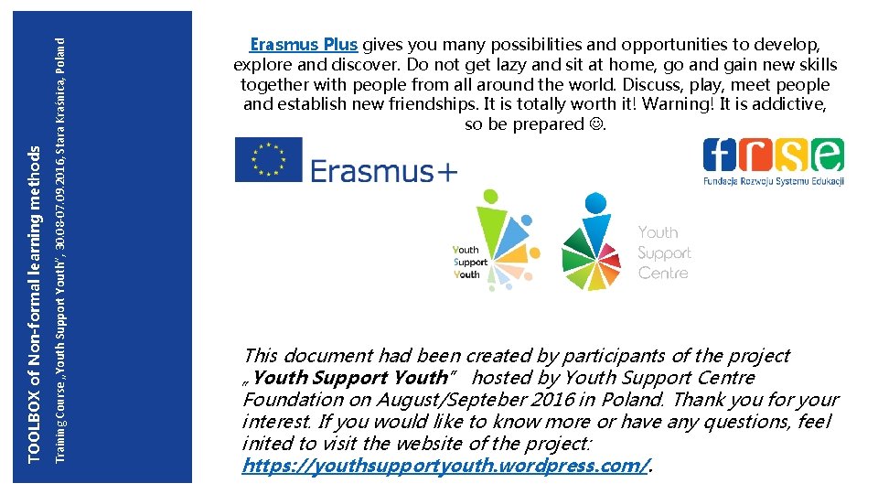 Training Course „Youth Support Youth”, 30. 08 -07. 09. 2016, Stara Kraśnica, Poland TOOLBOX