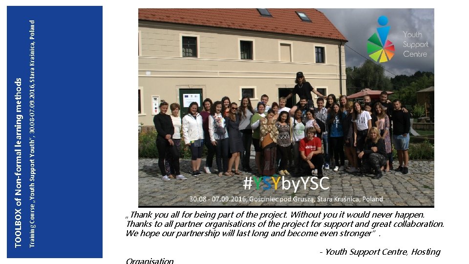 Training Course „Youth Support Youth”, 30. 08 -07. 09. 2016, Stara Kraśnica, Poland TOOLBOX