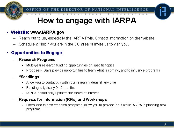 How to engage with IARPA • Website: www. IARPA. gov – Reach out to