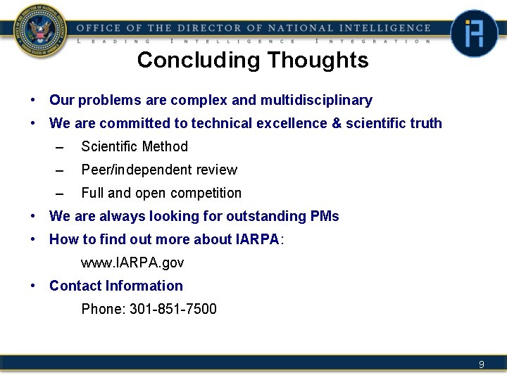 Concluding Thoughts • Our problems are complex and multidisciplinary • We are committed to