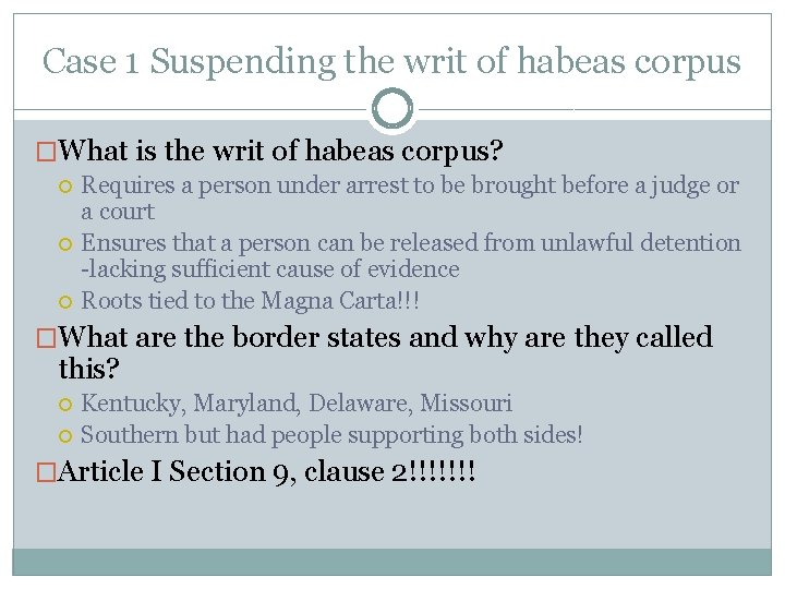 Case 1 Suspending the writ of habeas corpus �What is the writ of habeas