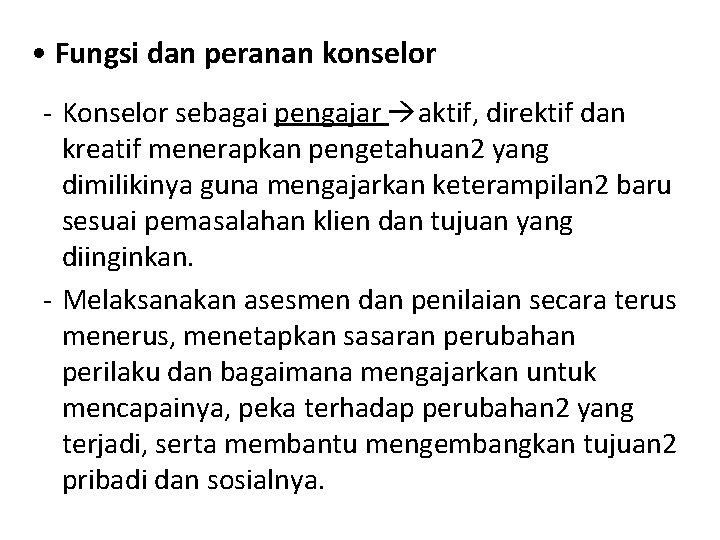  • Fungsi dan peranan konselor - Konselor sebagai pengajar aktif, direktif dan kreatif