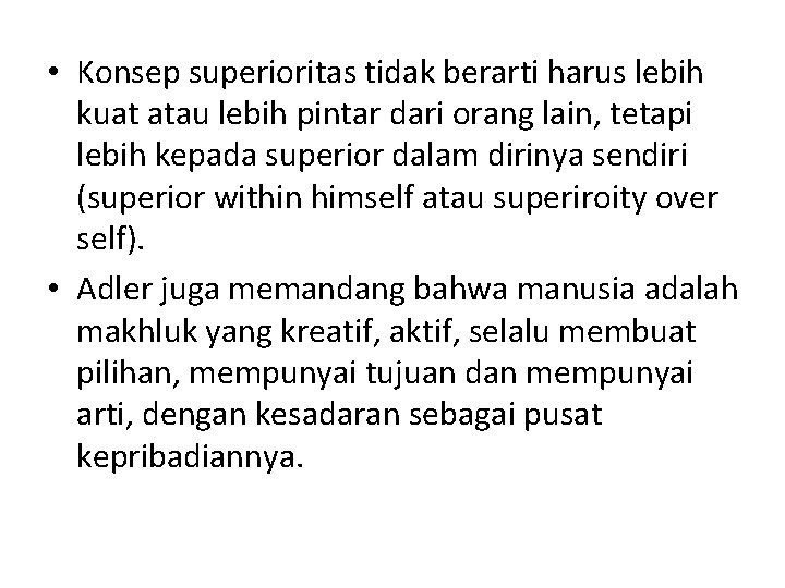  • Konsep superioritas tidak berarti harus lebih kuat atau lebih pintar dari orang
