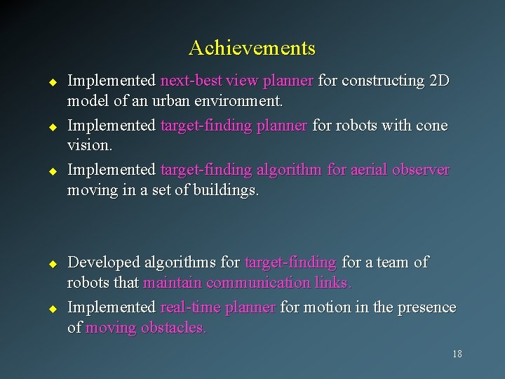 Achievements u u u Implemented next-best view planner for constructing 2 D model of
