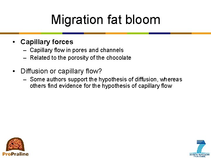 Migration fat bloom • Capillary forces – Capillary flow in pores and channels –