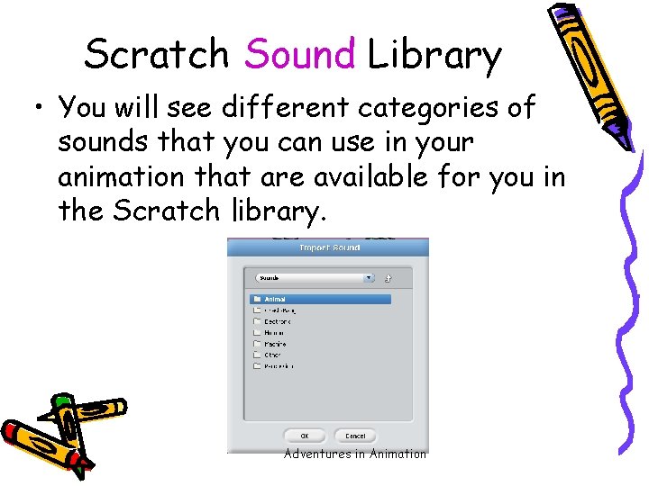 Scratch Sound Library • You will see different categories of sounds that you can