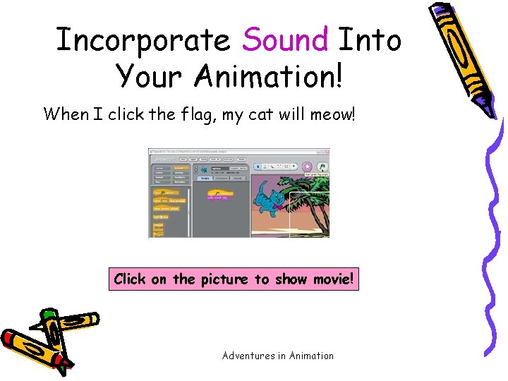 Incorporate Sound Into Your Animation! When I click the flag, my cat will meow!