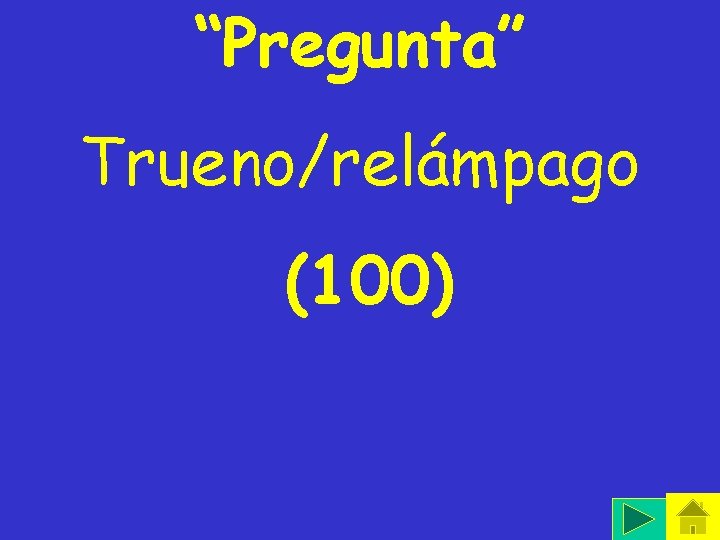 “Pregunta” Trueno/relámpago (100) 