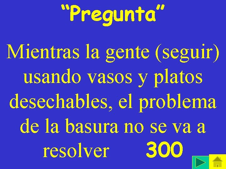 “Pregunta” Mientras la gente (seguir) usando vasos y platos desechables, el problema de la