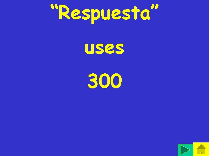“Respuesta” uses 300 
