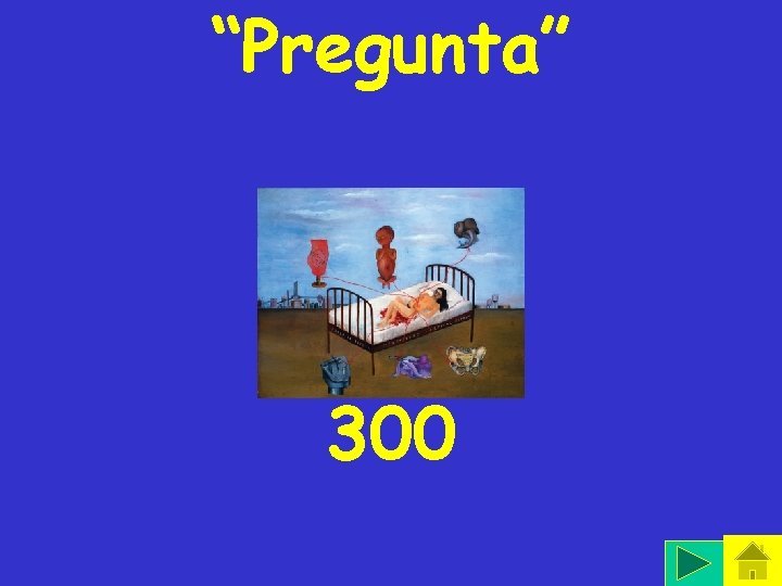 “Pregunta” 300 