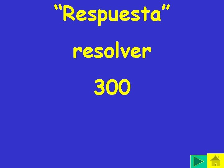 “Respuesta” resolver 300 