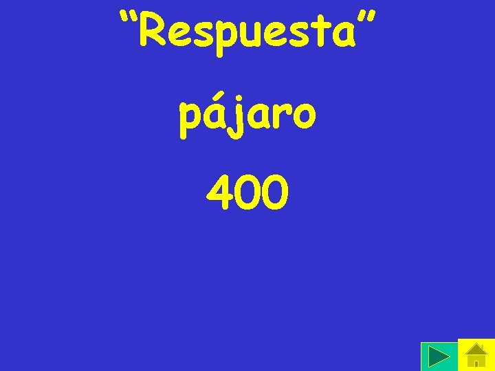 “Respuesta” pájaro 400 