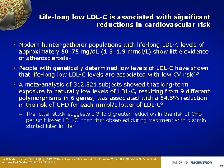 Life-long low LDL-C is associated with significant reductions in cardiovascular risk • Modern hunter