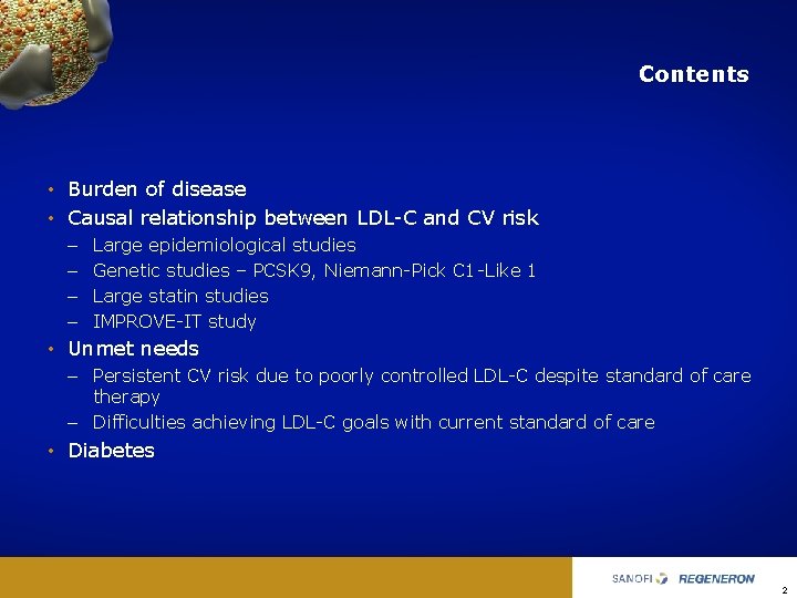 Contents • Burden of disease • Causal relationship between LDL C and CV risk