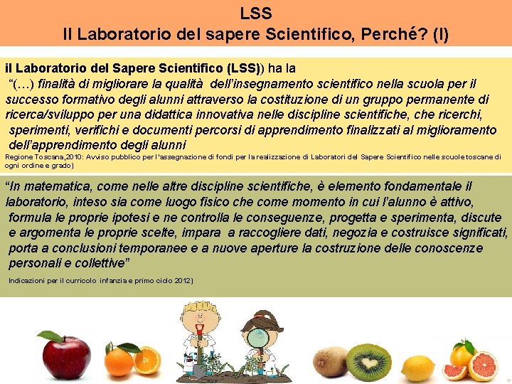 LSS Il Laboratorio del sapere Scientifico, Perché? (I) il Laboratorio del Sapere Scientifico (LSS))