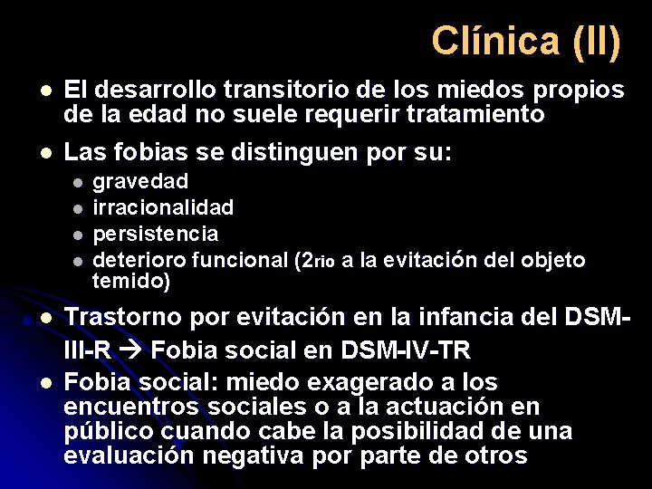 Clínica (II) l l El desarrollo transitorio de los miedos propios de la edad