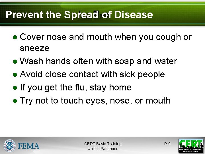 Prevent the Spread of Disease ● Cover nose and mouth when you cough or