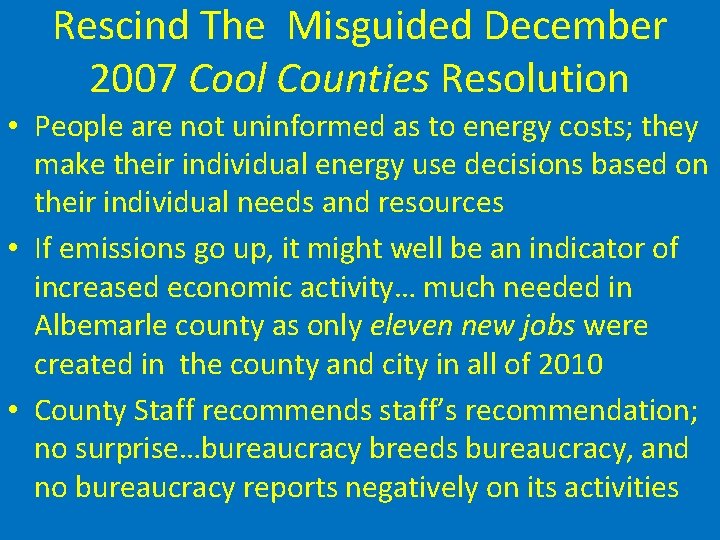 Rescind The Misguided December 2007 Cool Counties Resolution • People are not uninformed as