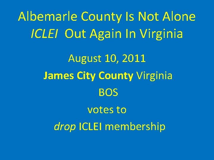 Albemarle County Is Not Alone ICLEI Out Again In Virginia August 10, 2011 James
