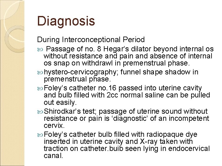 Diagnosis During Interconceptional Period Passage of no. 8 Hegar’s dilator beyond internal os without