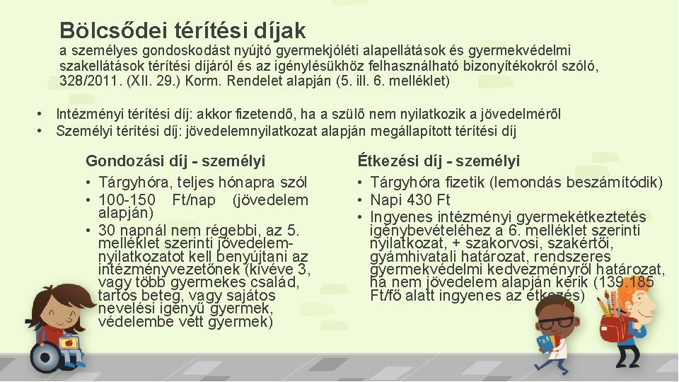 Bölcsődei térítési díjak a személyes gondoskodást nyújtó gyermekjóléti alapellátások és gyermekvédelmi szakellátások térítési díjáról