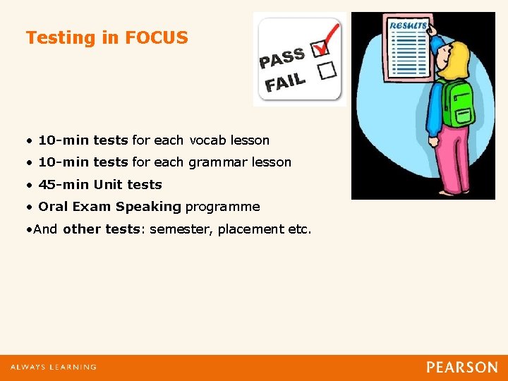 Testing in FOCUS • 10 -min tests for each vocab lesson • 10 -min