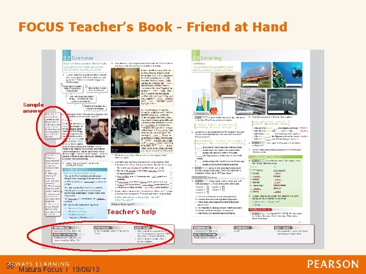FOCUS Teacher’s Book - Friend at Hand Sample answer Teacher’s help 38 Matura Focus