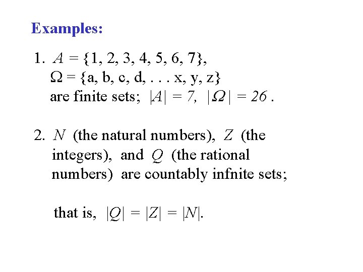 Examples: 1. A = {1, 2, 3, 4, 5, 6, 7}, = {a, b,