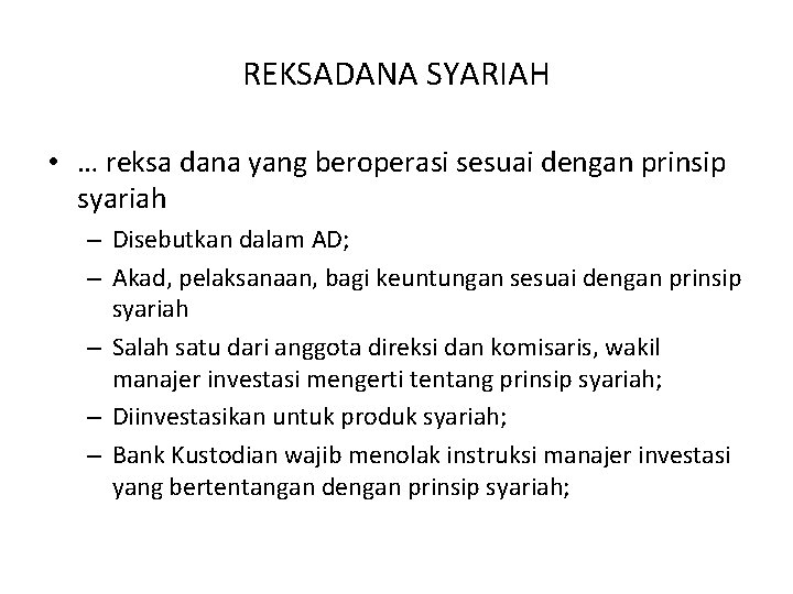 REKSADANA SYARIAH • … reksa dana yang beroperasi sesuai dengan prinsip syariah – Disebutkan