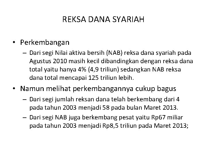 REKSA DANA SYARIAH • Perkembangan – Dari segi Nilai aktiva bersih (NAB) reksa dana