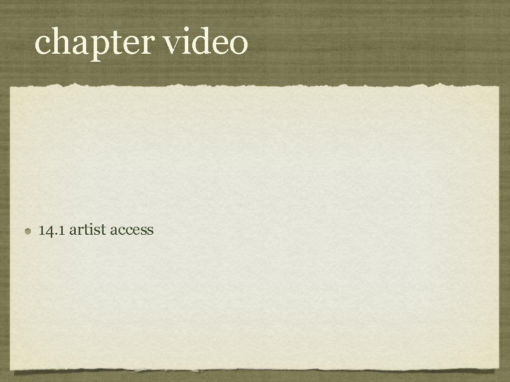 chapter video 14. 1 artist access 