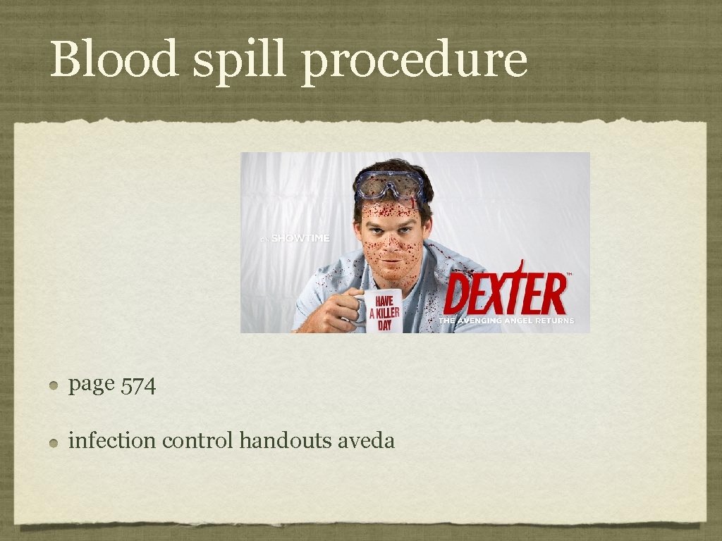 Blood spill procedure page 574 infection control handouts aveda 