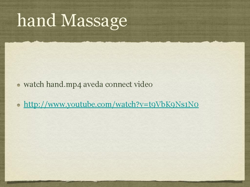 hand Massage watch hand. mp 4 aveda connect video http: //www. youtube. com/watch? v=t