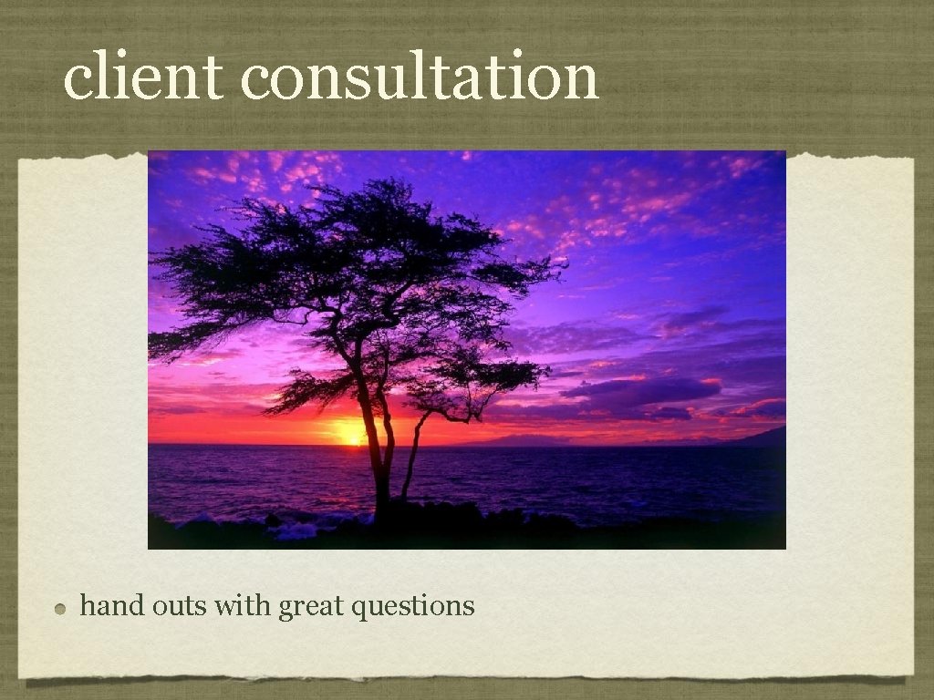 client consultation hand outs with great questions 