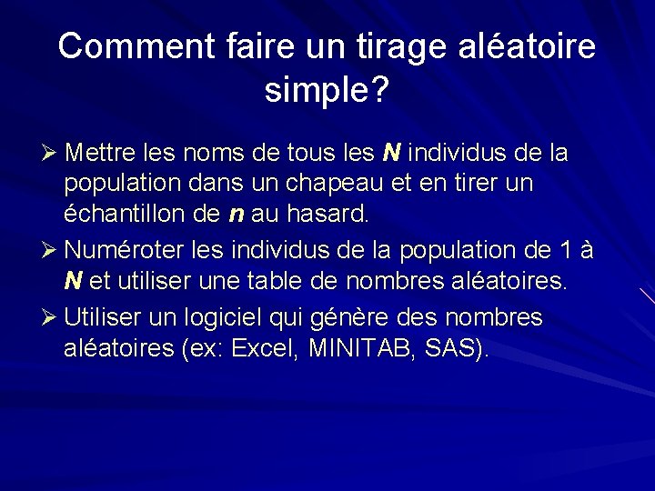 Comment faire un tirage aléatoire simple? Ø Mettre les noms de tous les N