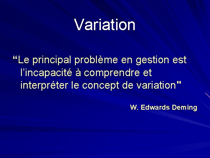 Variation “Le principal problème en gestion est l’incapacité à comprendre et interpréter le concept