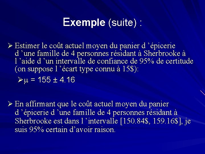 Exemple (suite) : Ø Estimer le coût actuel moyen du panier d ’épicerie d