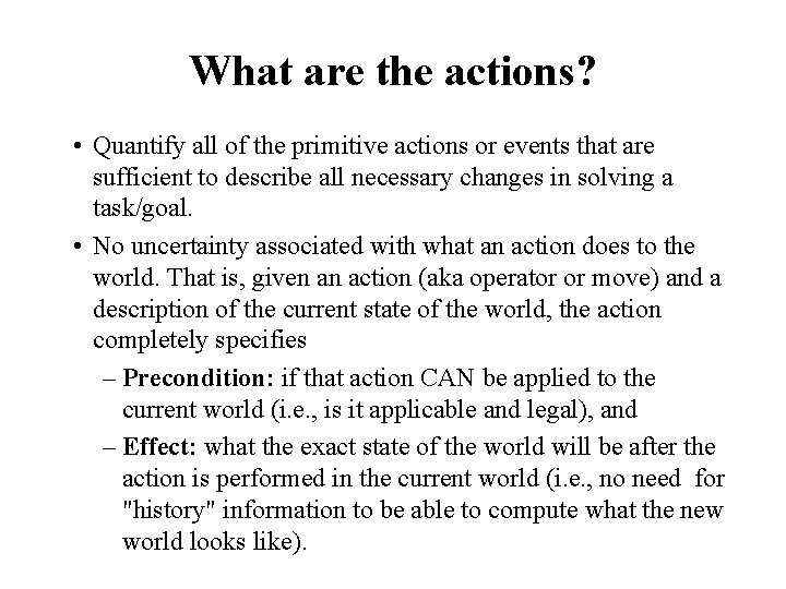 What are the actions? • Quantify all of the primitive actions or events that