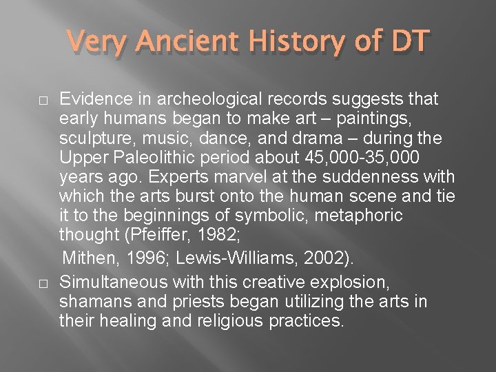 Very Ancient History of DT Evidence in archeological records suggests that early humans began